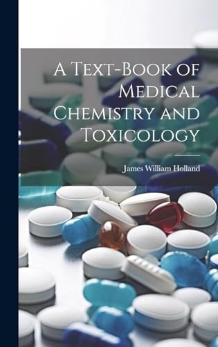 A Text-Book of Medical Chemistry and Toxicology