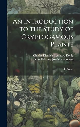 An Introduction to the Study of Cryptogamous Plants