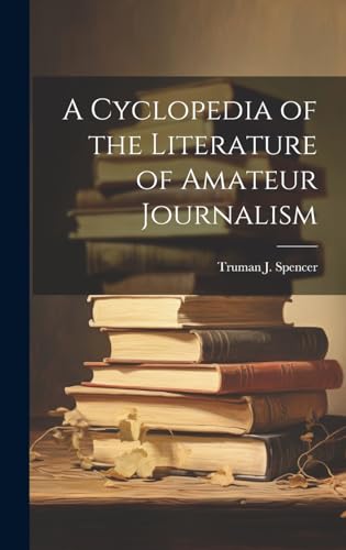 A Cyclopedia of the Literature of Amateur Journalism