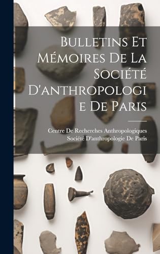 Bulletins Et Mémoires De La Société D'anthropologie De Paris