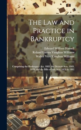 The Law and Practice in Bankruptcy