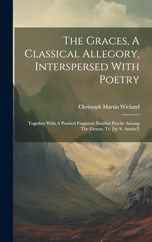 The Graces, A Classical Allegory, Interspersed With Poetry