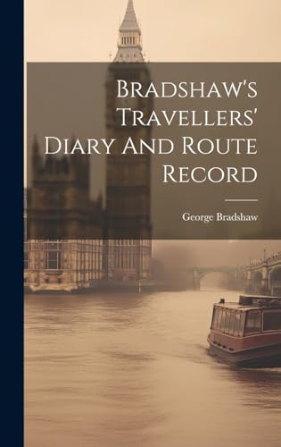 Bradshaw's Travellers' Diary And Route Record