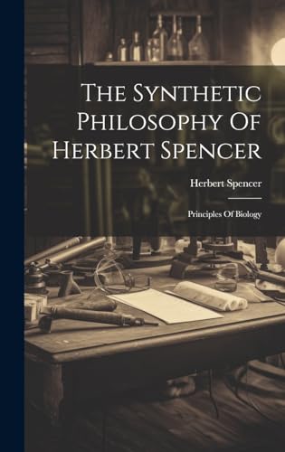 The Synthetic Philosophy Of Herbert Spencer