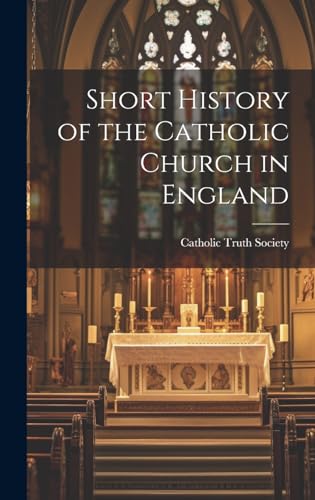 Short History of the Catholic Church in England
