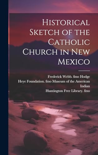 Historical Sketch of the Catholic Church in New Mexico