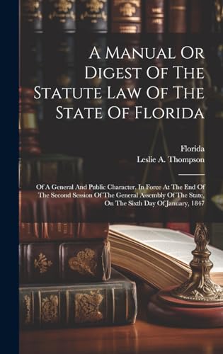A Manual Or Digest Of The Statute Law Of The State Of Florida