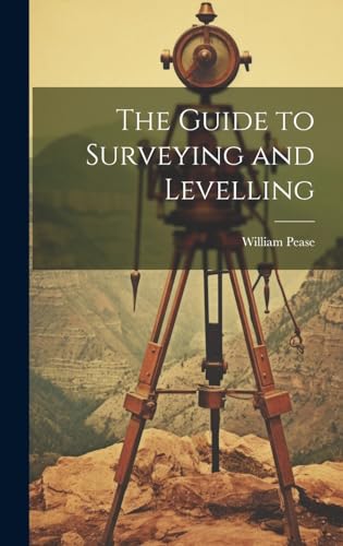 The Guide to Surveying and Levelling