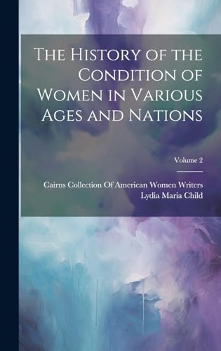 The History of the Condition of Women in Various Ages and Nations; Volume 2