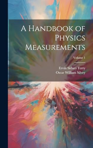 A Handbook of Physics Measurements; Volume 1