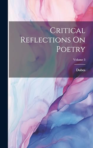 Critical Reflections On Poetry; Volume 3