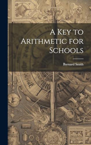 A Key to Arithmetic for Schools
