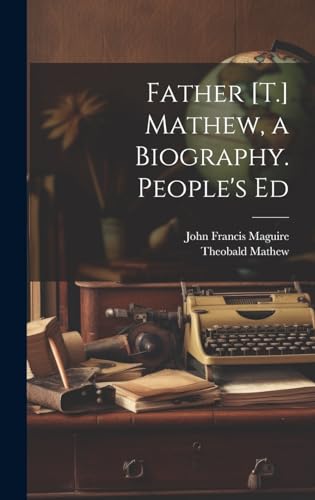 Father [T.] Mathew, a Biography. People's Ed