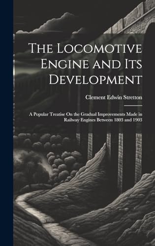 The Locomotive Engine and Its Development