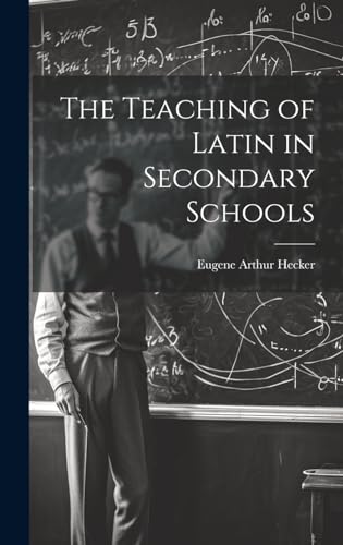 The Teaching of Latin in Secondary Schools