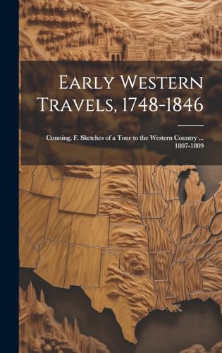 Early Western Travels, 1748-1846