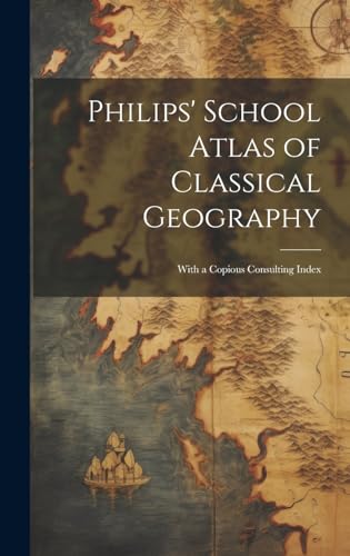 Philips' School Atlas of Classical Geography