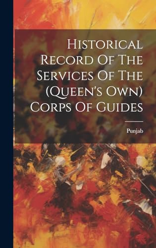 Historical Record Of The Services Of The (queen's Own) Corps Of Guides