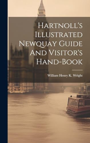 Hartnoll's Illustrated Newquay Guide And Visitor's Hand-book