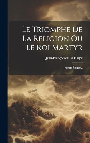 Le Triomphe De La Religion Ou Le Roi Martyr