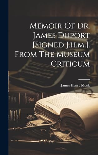Memoir Of Dr. James Duport [signed J.h.m.]. From The Museum Criticum