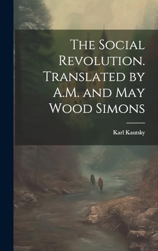 The Social Revolution. Translated by A.M. and May Wood Simons