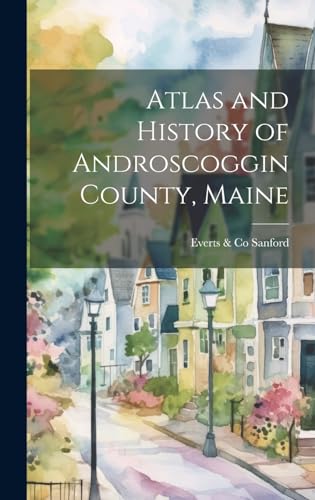 Atlas and History of Androscoggin County, Maine