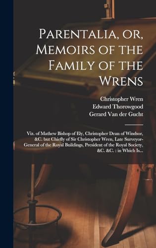 Parentalia, or, Memoirs of the Family of the Wrens