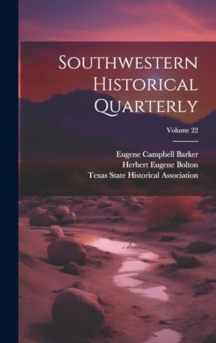 Southwestern Historical Quarterly; Volume 22