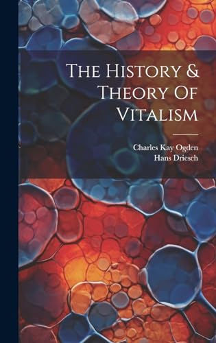 The History & Theory Of Vitalism