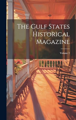 The Gulf States Historical Magazine; Volume 2
