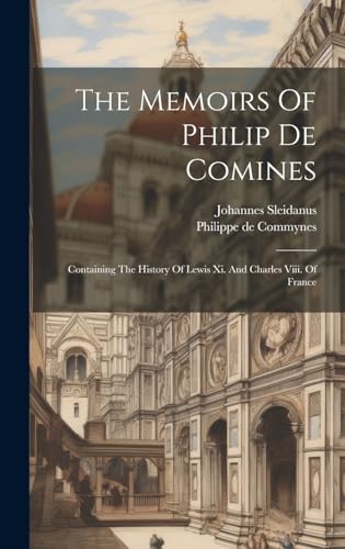 The Memoirs Of Philip De Comines