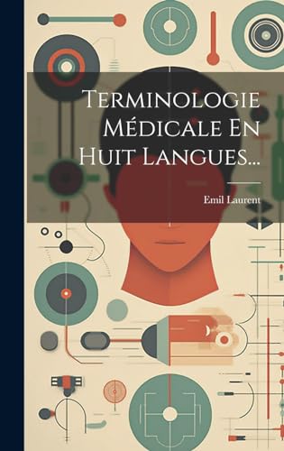 Terminologie Médicale En Huit Langues...