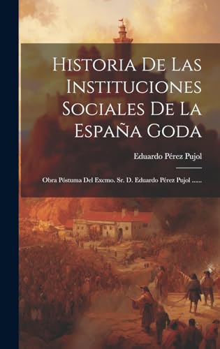 Historia De Las Instituciones Sociales De La España Goda