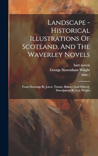 Landscape - Historical Illustrations Of Scotland, And The Waverley Novels