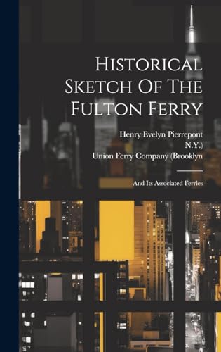 Historical Sketch Of The Fulton Ferry