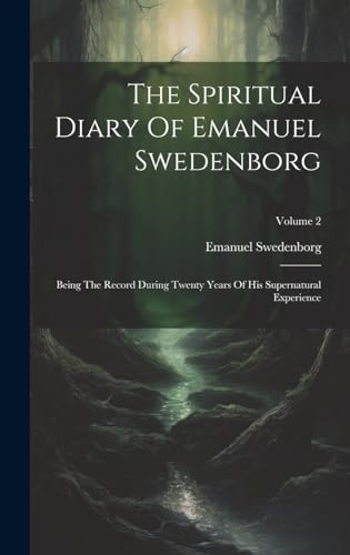 The Spiritual Diary Of Emanuel Swedenborg
