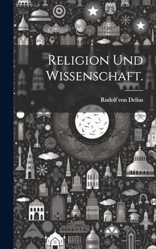 Religion und Wissenschaft.