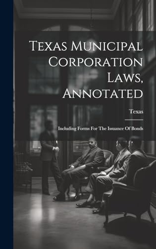 Texas Municipal Corporation Laws, Annotated