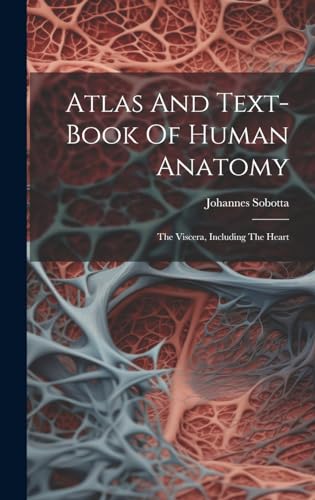 Atlas And Text-book Of Human Anatomy