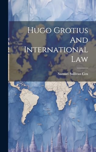 Hugo Grotius And International Law