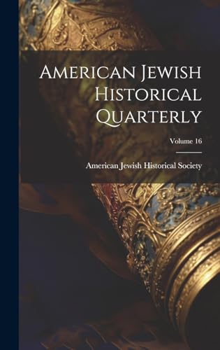 American Jewish Historical Quarterly; Volume 16