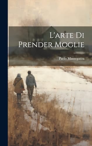 L'arte Di Prender Moglie