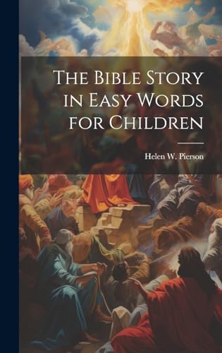 The Bible Story in Easy Words for Children