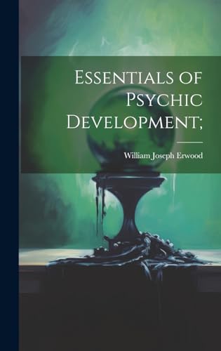 Essentials of Psychic Development;