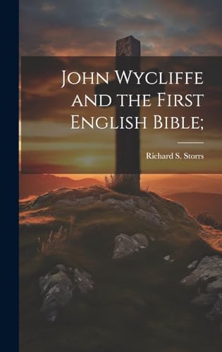 John Wycliffe and the First English Bible;
