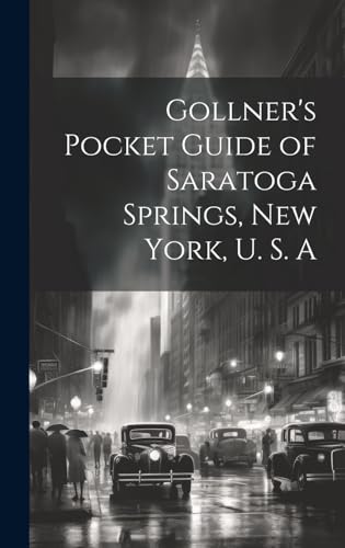 Gollner's Pocket Guide of Saratoga Springs, New York, U. S. A