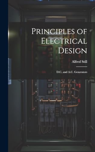 Principles of Electrical Design; D.C. and A.C. Generators