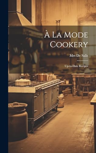 À La Mode Cookery; Up-to-date Recipes