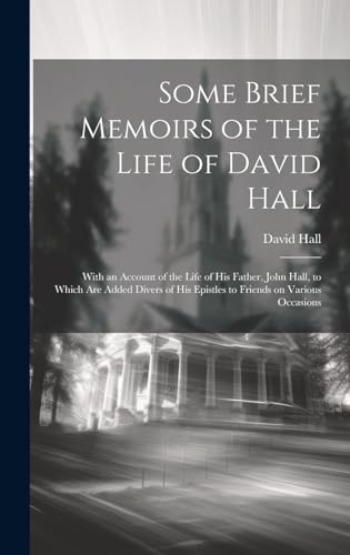 Some Brief Memoirs of the Life of David Hall